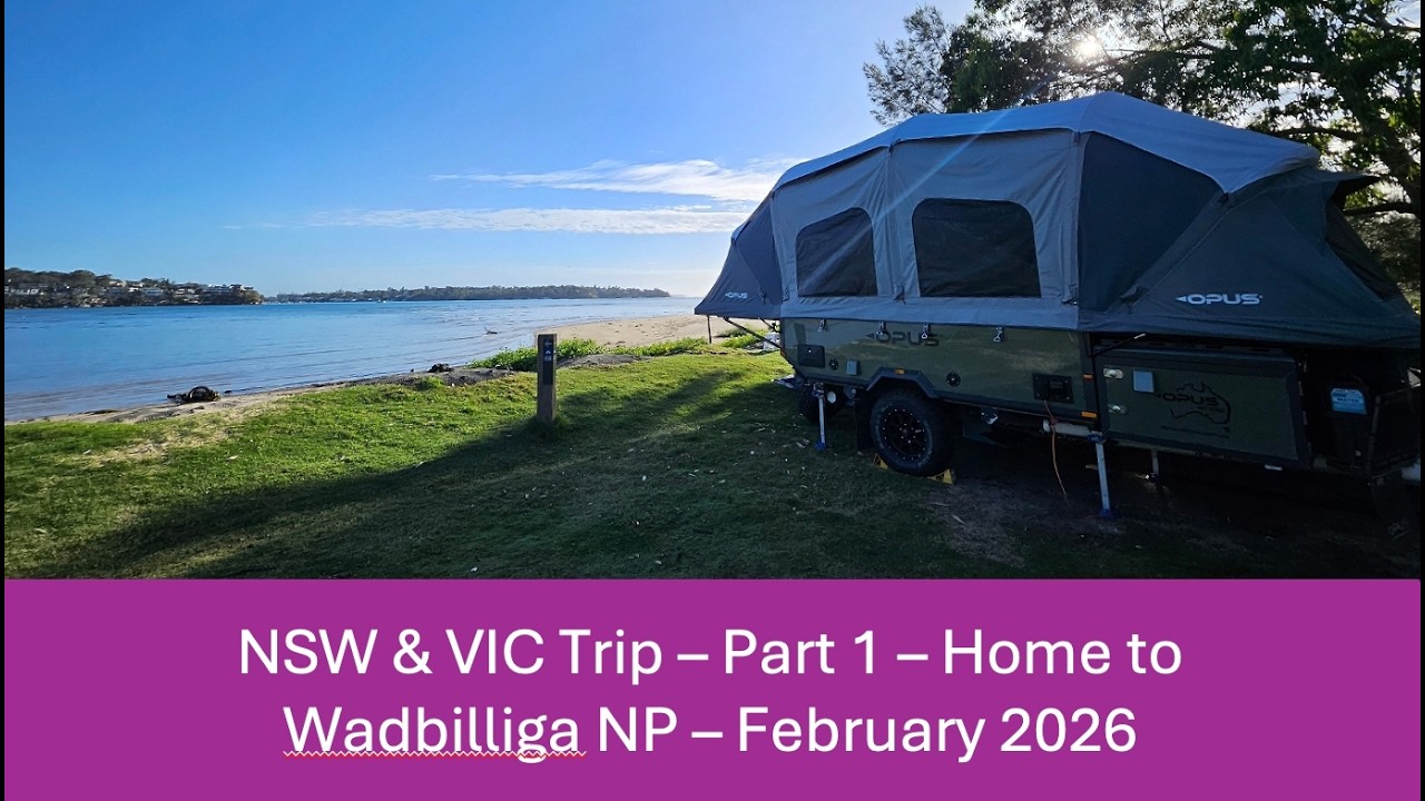 NSW & VIC Trip - Part 1 - Home to Wadbilligia NP