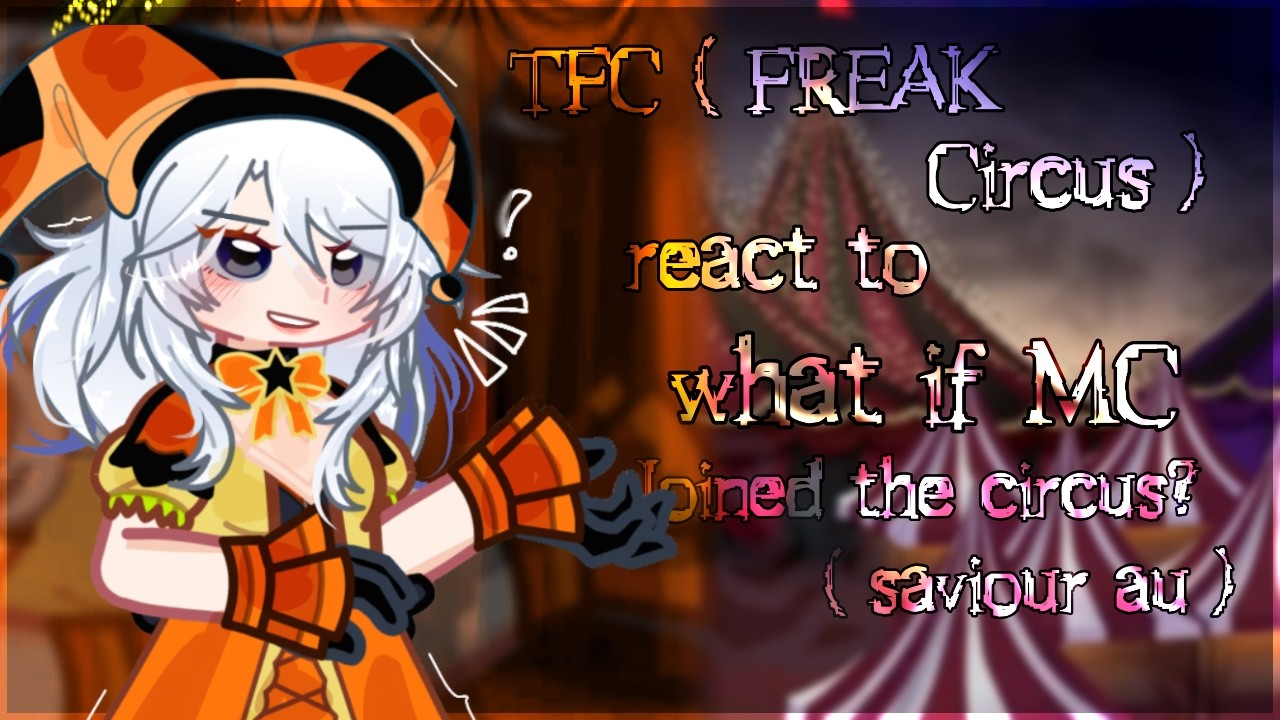 𝄞⨾𓍢ִ໋|| Tfc react to what if MC joined the circus || W.I.P || 𝄞⨾𓍢ִ໋