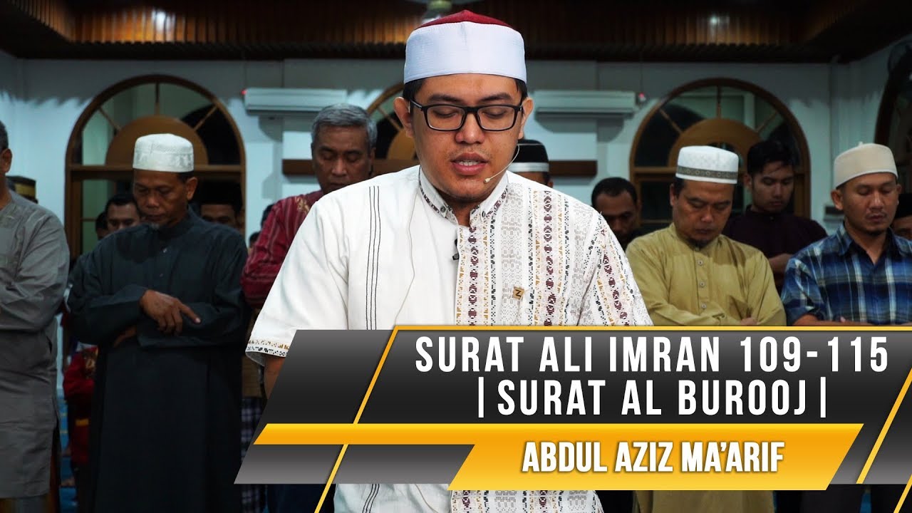 IMAM MERDU || Surat Ali Imran 109 - 115 |  Al Burooj || Abdul Aziz Ma'arif