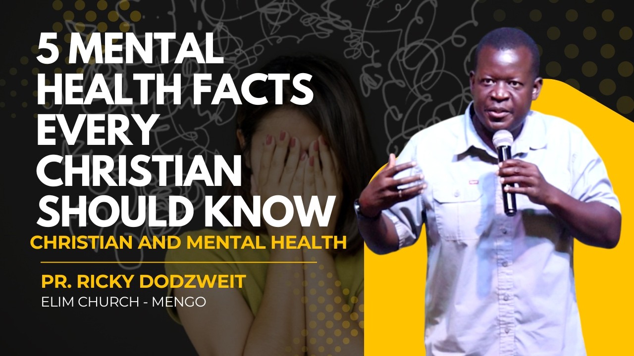 5 mental health facts every christian should know| Pr. Ricky Dodzweit.