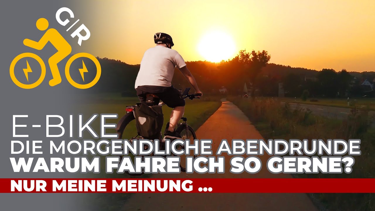 Morgenrunde am Abend // Warum fahre ich E-Bike? // Ein Plädoyer fürs E-Bike // Cube E-Bike