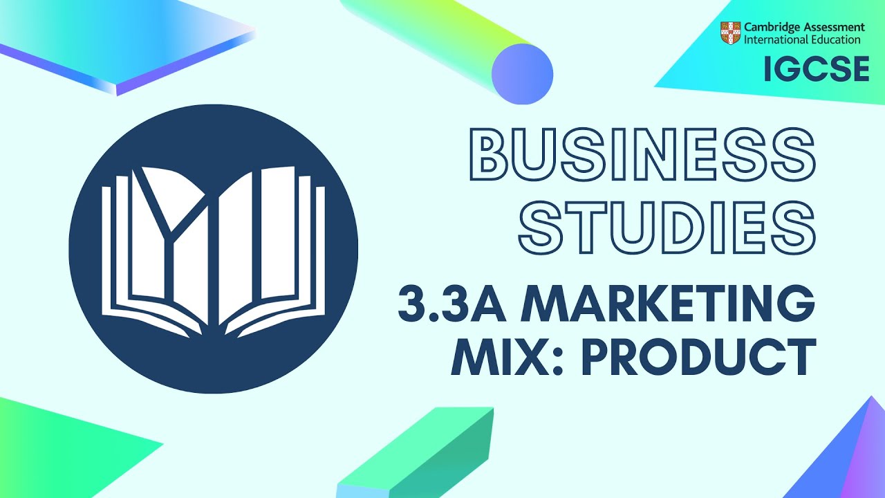 CIE IGCSE Business Studies: Marketing Mix: Product (3.3a)