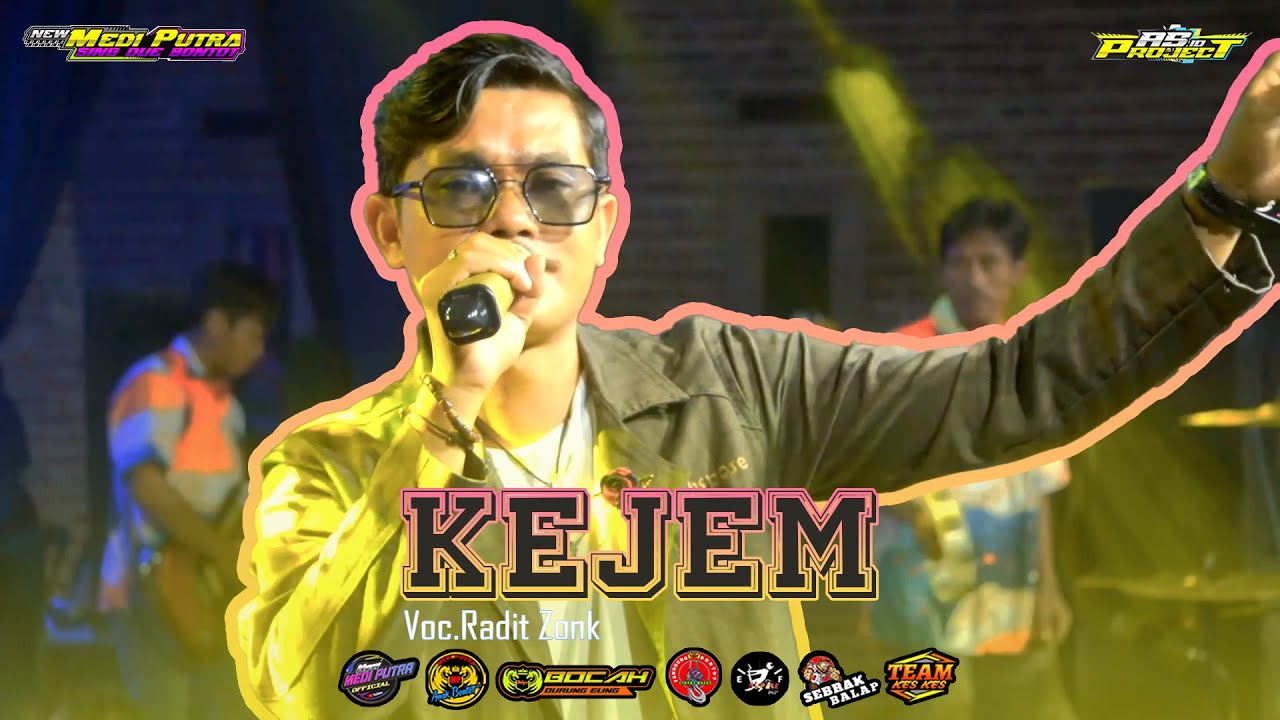 KEJEM  - VOC.RADIT ZONK || LIVE MUSIK NEW MEDI PUTRA | TERSANA 10 MEI 2025