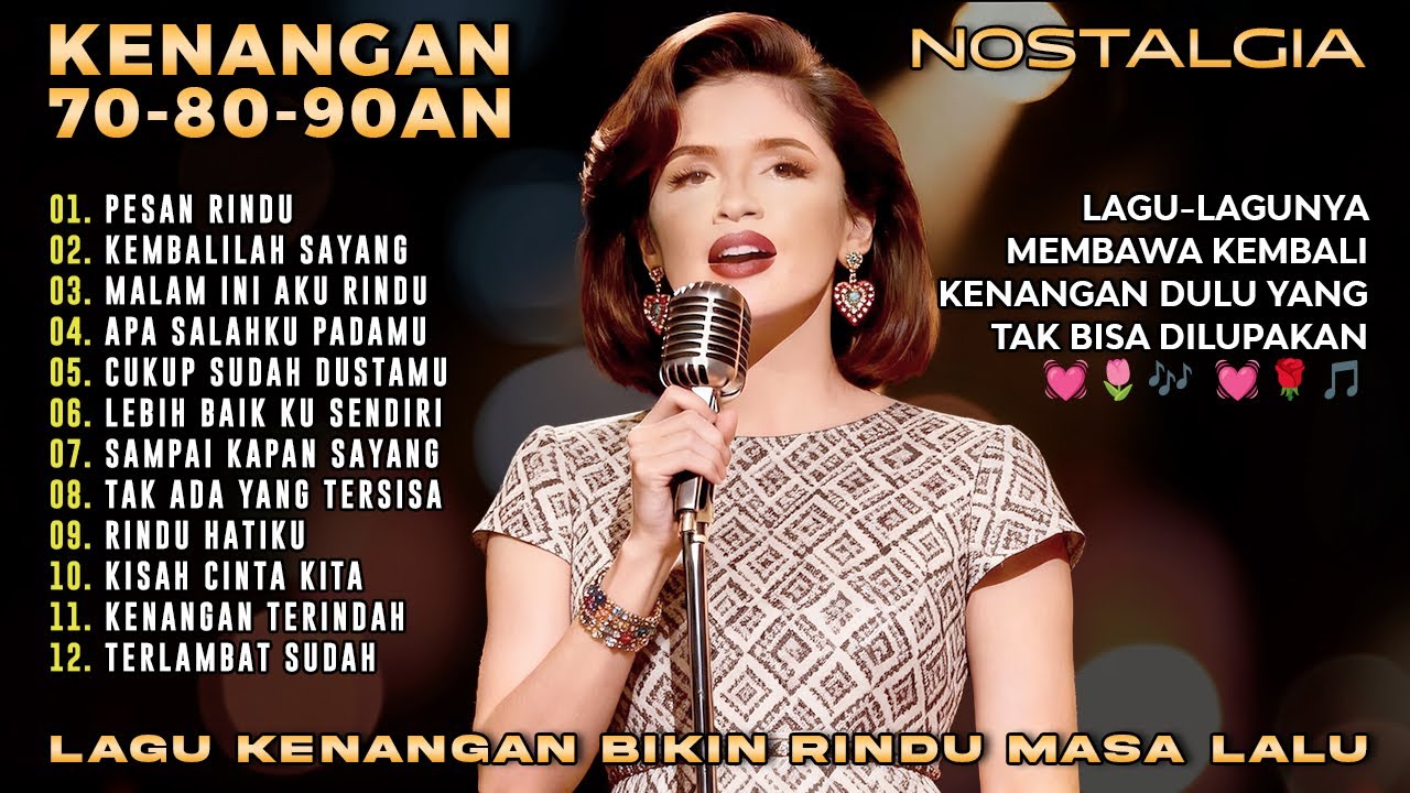 Ini 12 Lagu KENANGAN NOSTALGIA 70an 80an 90an Paling BIKIN RINDU Masa Lalu!