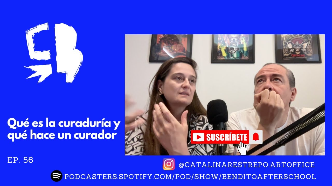 Ep.056 - Qu&eacute; es la curadur&iacute;a y qu&eacute; hace un curador