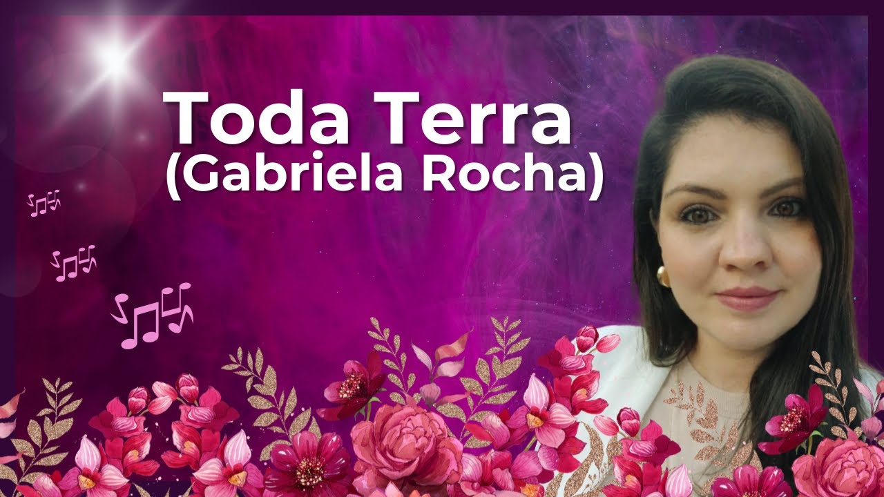 TODA TERRA Kézia Torres Version   Gabriela Rocha  Louvor e Adoração