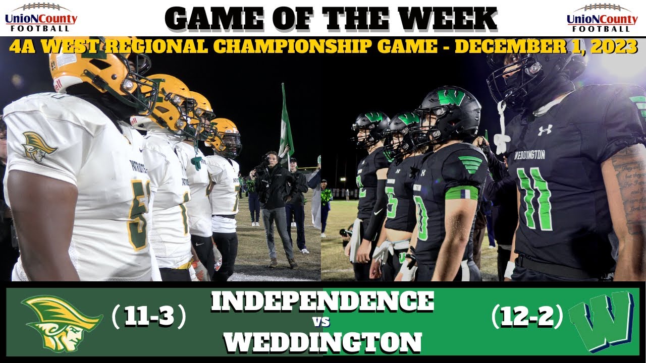 #23 Independence vs #1 Weddington | 4A West Regional Finals; Winner to States! - 12/1/23