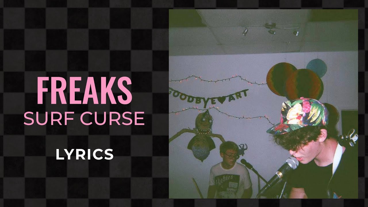 Surf Curse - Freaks (LYRICS) &ldquo;I dream of you almost every night hopefully I won't wake&rdquo;