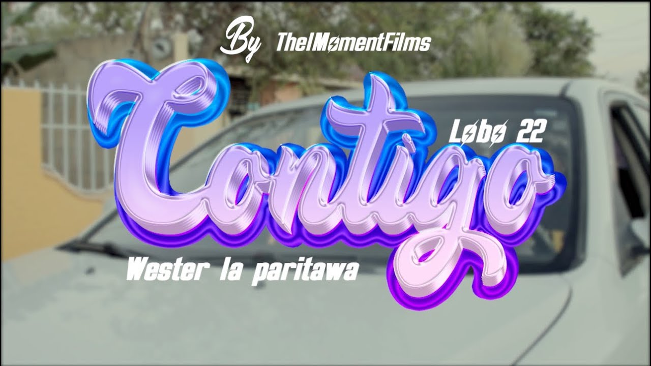 WESTER LA PARITA WA - CONTIGO👫(VÍDEO OFICIAL) FT LOBO 22