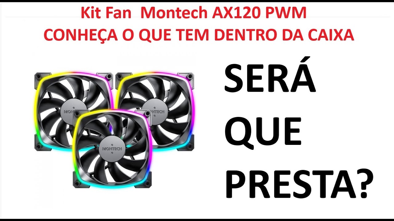 UNBOXING - Kit Fan  Montech AX120 PWM, 120mm, Black - CONHEÇA O QUE TEM DENTRO DA CAIXA