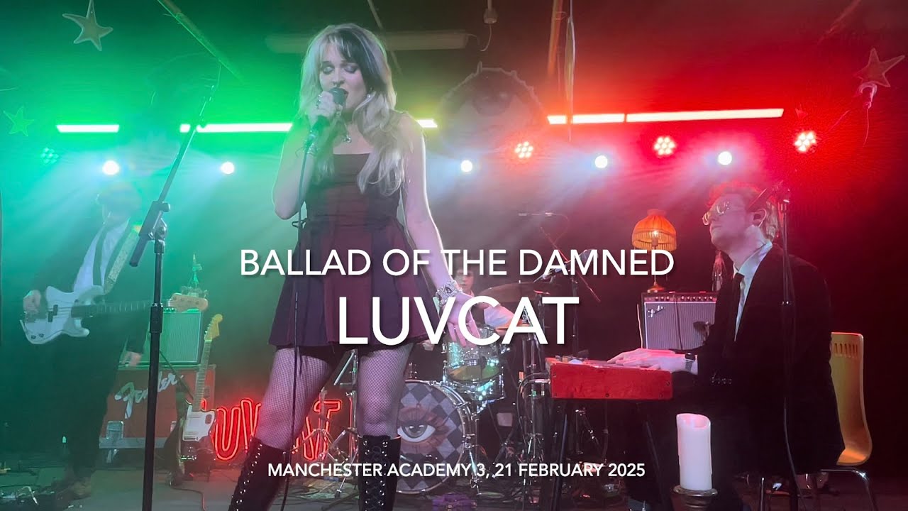 Luvcat - Ballad of the Damned - Live 4k @ Manchester Academy 3, 21 February 2025
