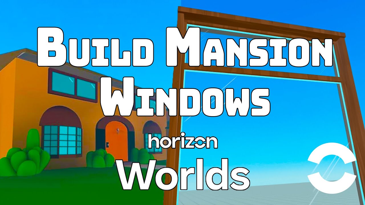 Let's Build Mansion Windows in Horizon Worlds!