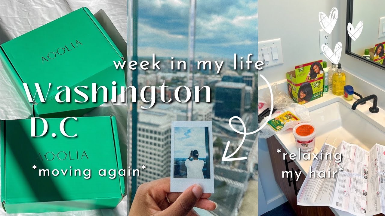 A CHAOTIC WEEK IN MY LIFE // relaxing my hair + moving to Washington DC & life updates!