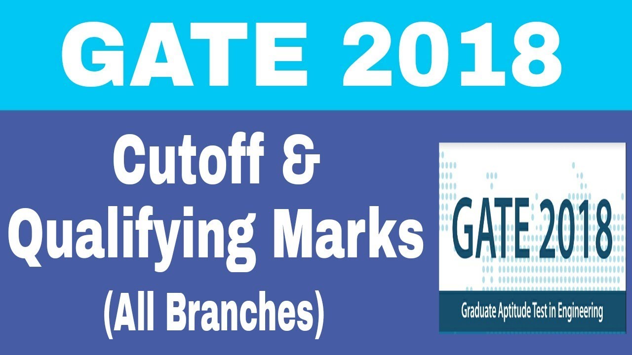 GATE Result 2018 CUTOFF [ After Result ] (All Branches) (CE/ME/EE/CS/ECE/PI & CH) | Qualifying marks