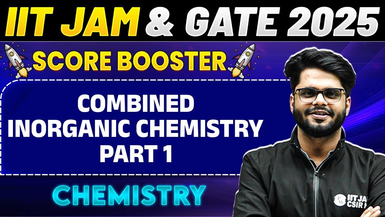 IIT JAM & GATE 2025 - Chemistry | Combined Inorganic Chemistry Part 1 | PW