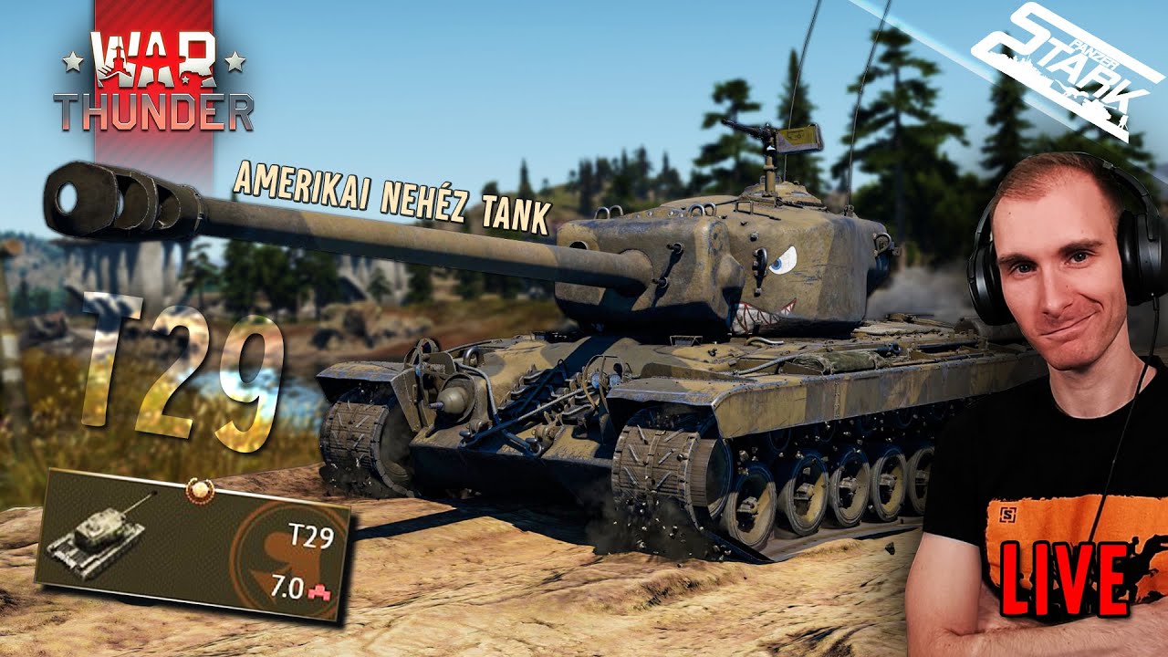 War Thunder - 134.Rész (T29 Amerikai Nehéz Tank, Megéri?) - Stark LIVE