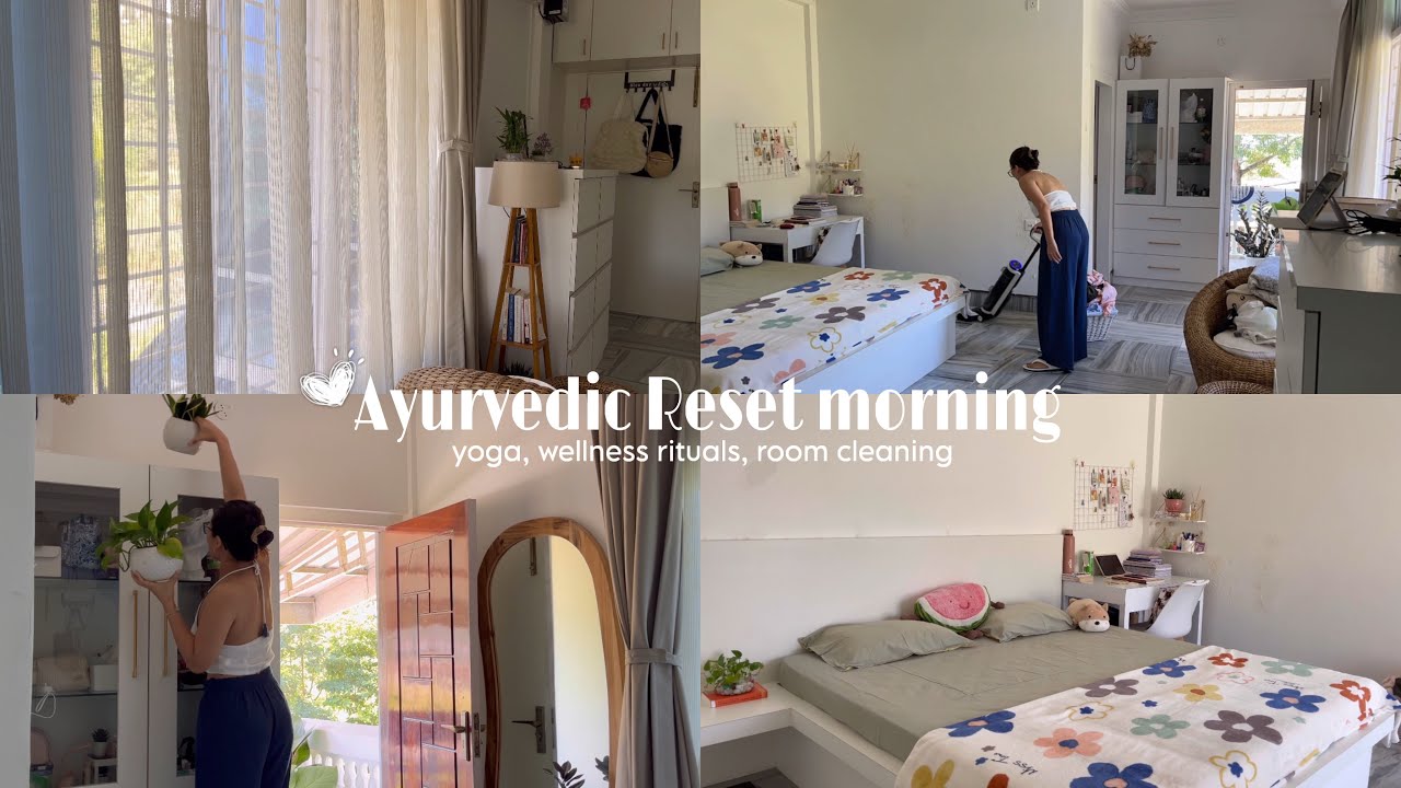 Ayurvedic Reset Morning | yoga, wellness rituals & room cleaning♡