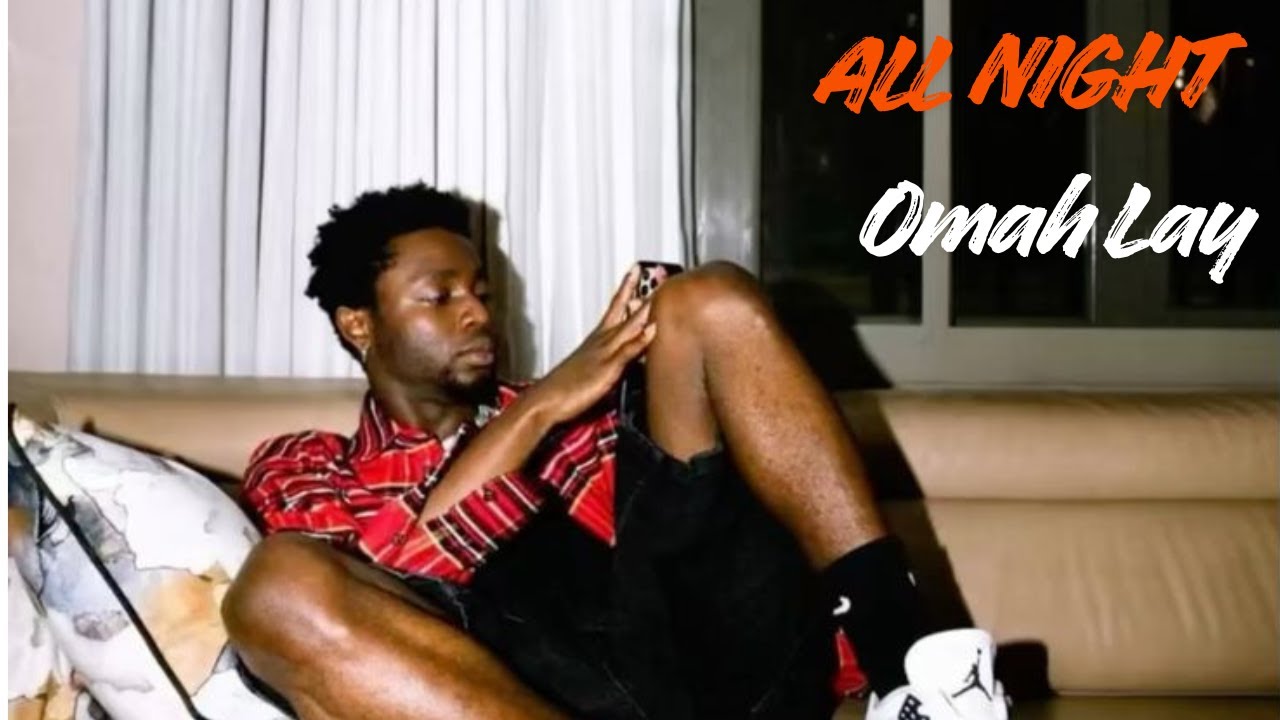 Omah Lay - All Night (Lyrics Video)