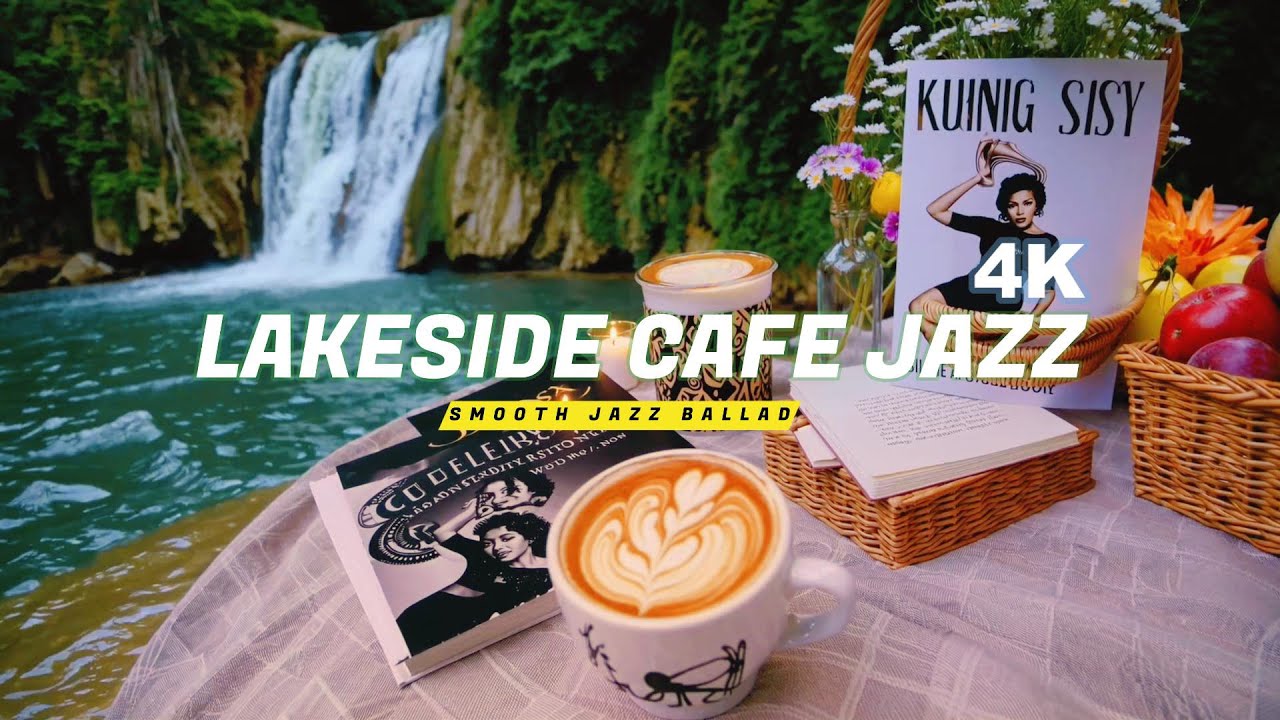 Lakeside Cafe Jazz 4K ☕ Smooth Jazz Ballads Instrumental Piano Music with Latte Art for Study, Relax