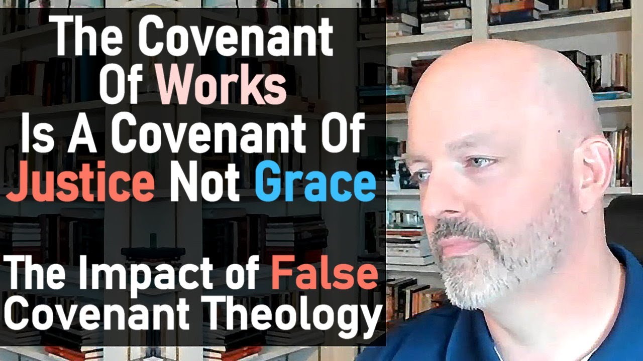 Covenant of Works Covenant of Justice Not Grace / False Covenant Theology Impact - Rev Hines Podcast