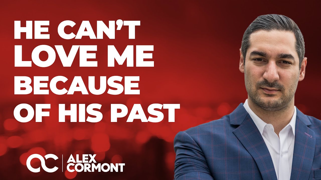 He Can’t Love Me Because Of His Past: #1 Thing You Need To Do RIGHT NOW