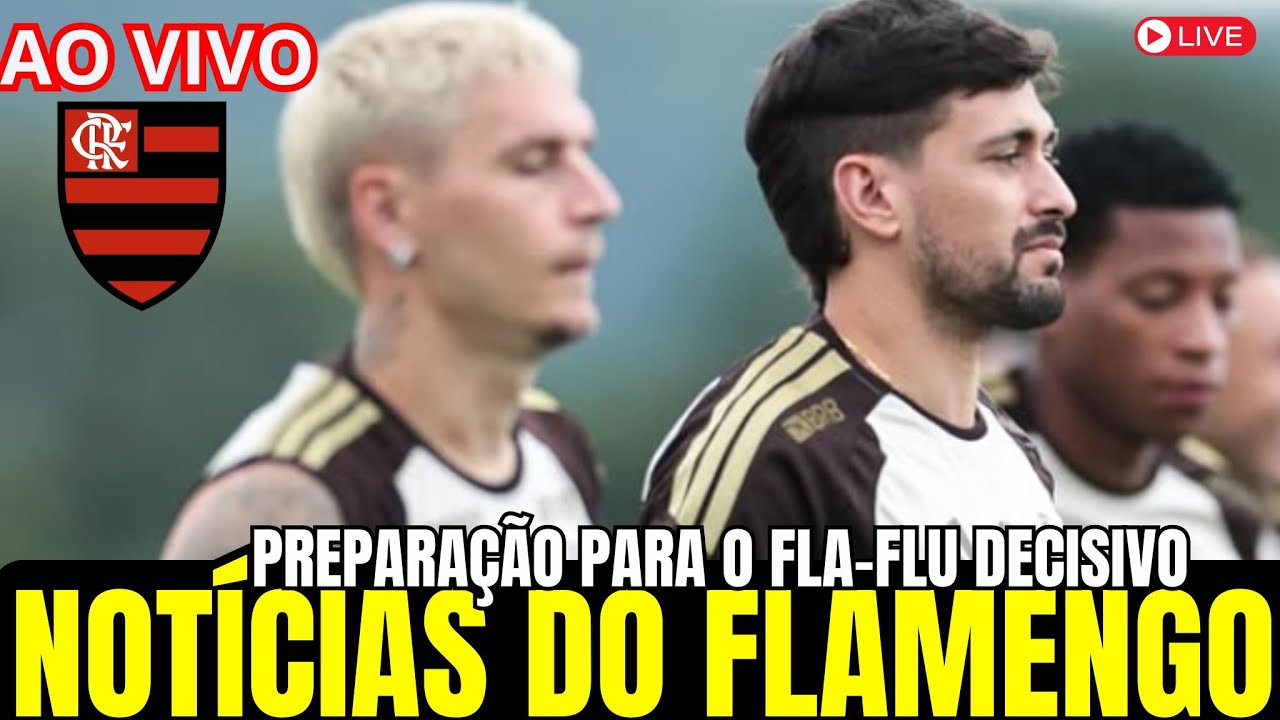 🔴 NOTÍCIAS DO FLAMENGO ANTES DO CLÁSSICO DECISIVO CONTRA O FLUMINENSE