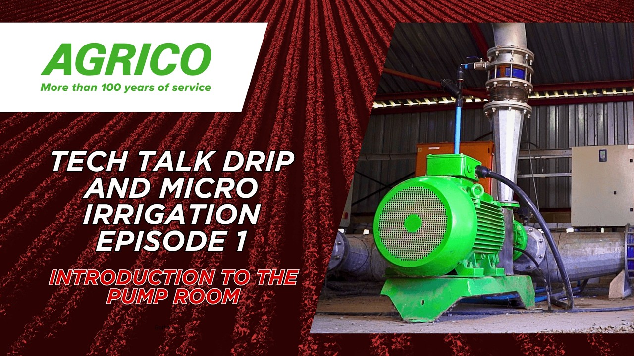 Tech Talk with Agrico - Drip and micro irrigation: Episode 1