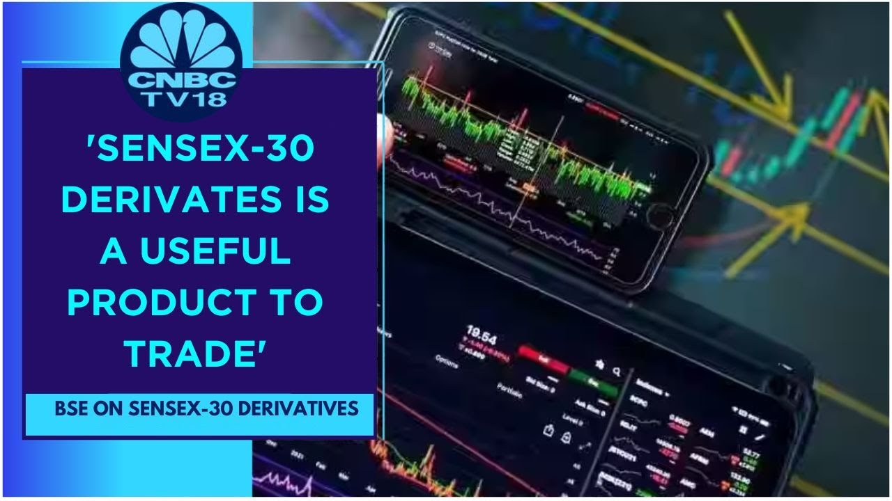Sensex30 Derivates Started With A Volume Of 50 Crore & Are Witnessing Good Traction: BSE India