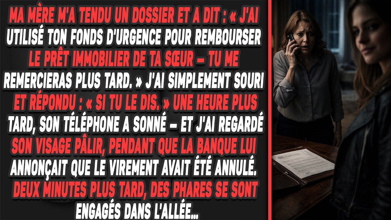 Ma mère m'a tendu un dossier et a dit: « J'ai utilisé ton fonds d'urgence pour rembourser le prêt...