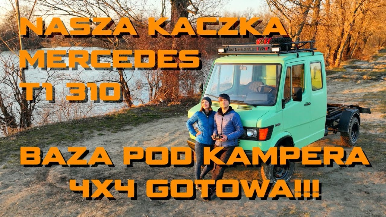 Mercedes kaczka gotowy pod zabudowę kempingową - podsumowanie MB T1 310 4x4