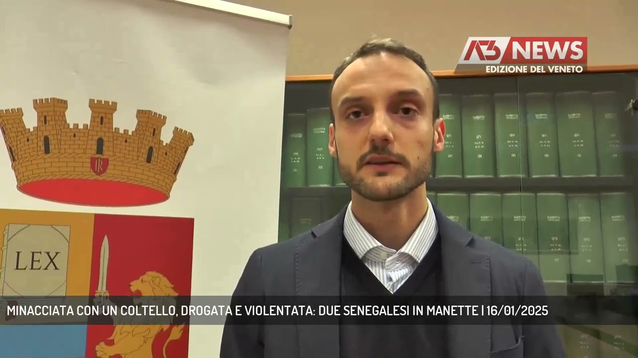 MINACCIATA CON UN COLTELLO, DROGATA E VIOLENTATA: DUE SENEGALESI IN MANETTE | 16/01/2025