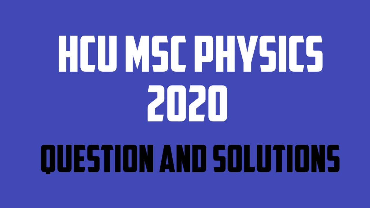 HCU MSc Physics 2020