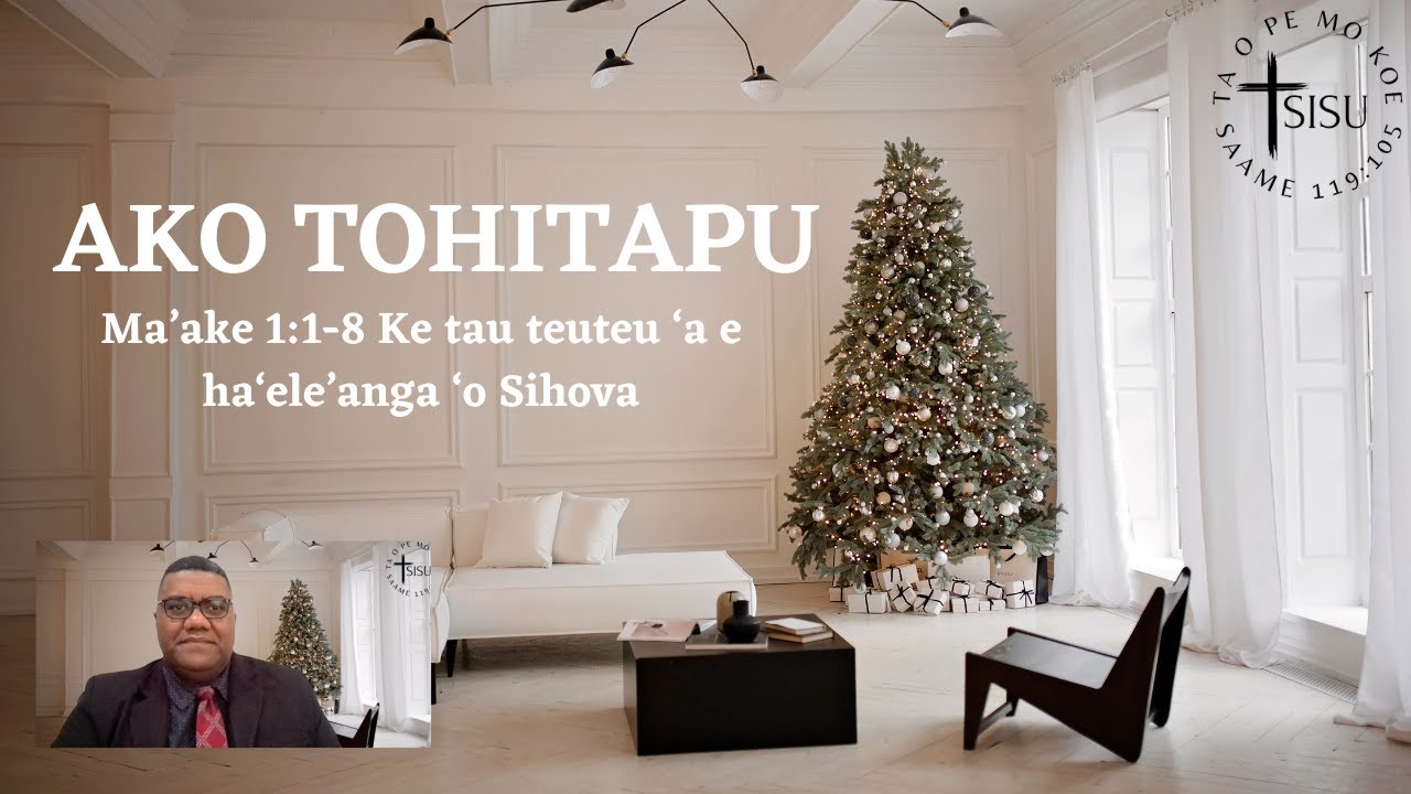Ako Tohitapu - Ma'ake 1:1-8 Ke tau teuteu 'a e ha'ele'anga 'o Sihova