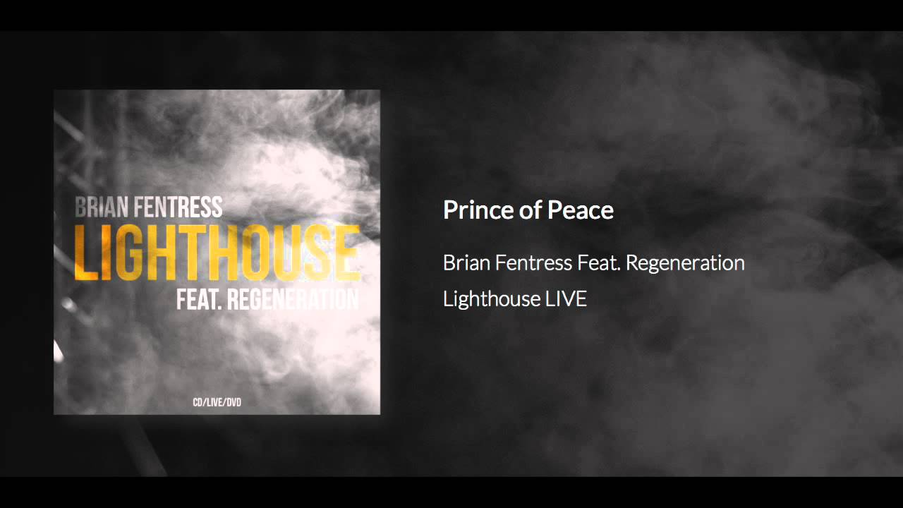 Brian Fentress feat. Regeneration - Prince Of Peace