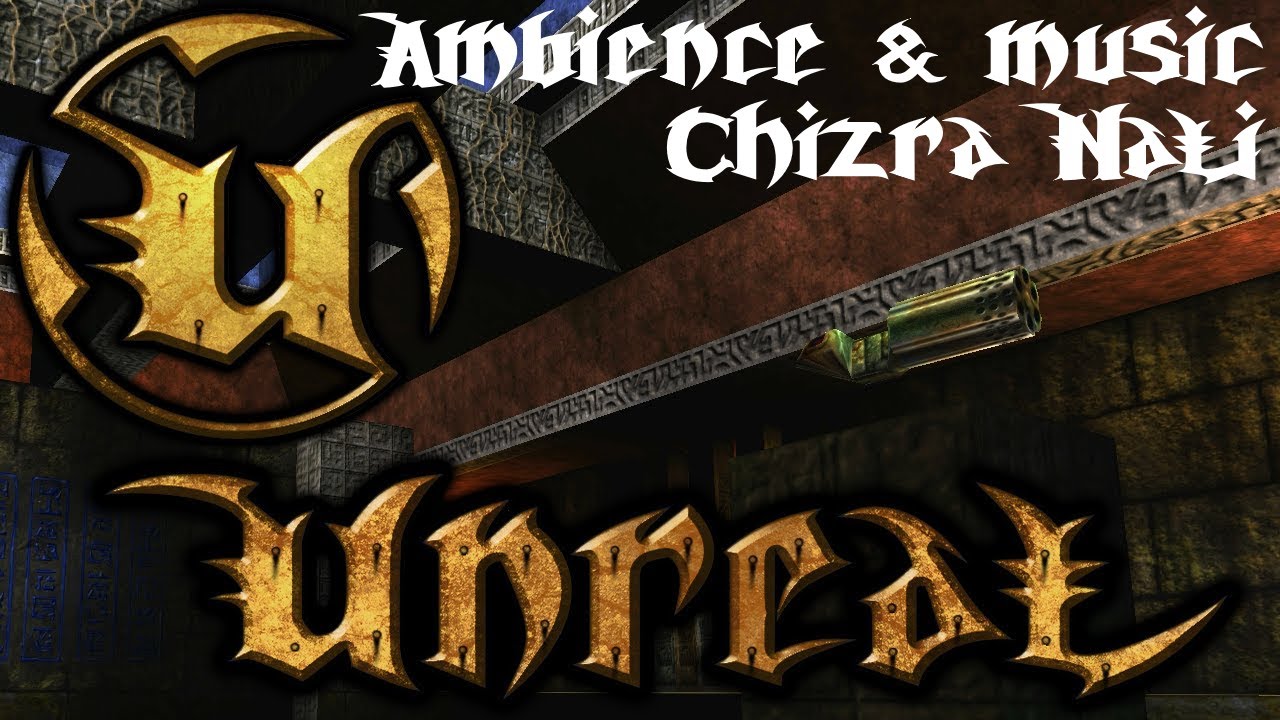 Unreal 1998 Ambience and Music (Chizra Nali Water God)