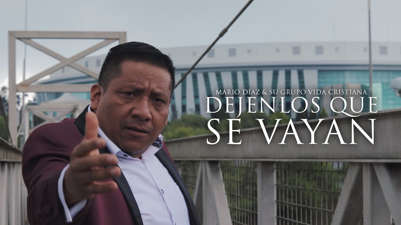 Mario Díaz & Su Grupo Vida Cristiana - Déjenlos Que Se Vayan (Video Oficial)