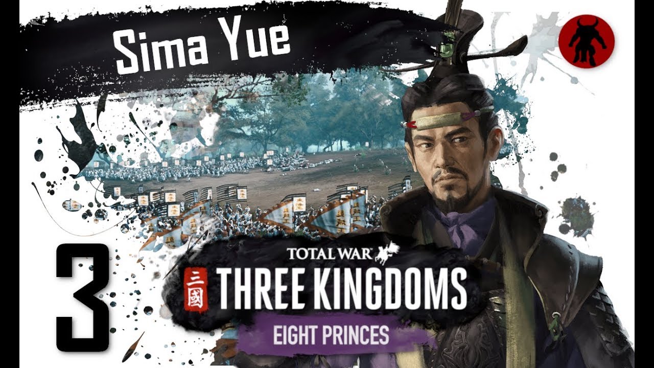 Total War: Three Kingdoms Eight Princes - Sima Yue Campaign (Romance Mode) #3