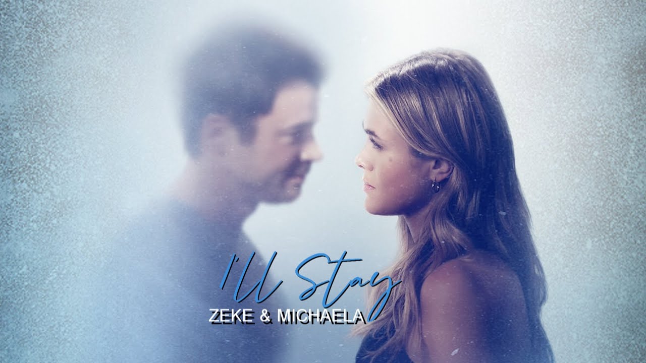 Zeke & Michaela || I'll Stay