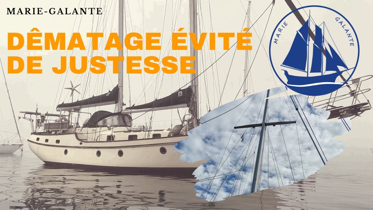 130 /// Marie-Galante /// On évite un démâtage de justesse