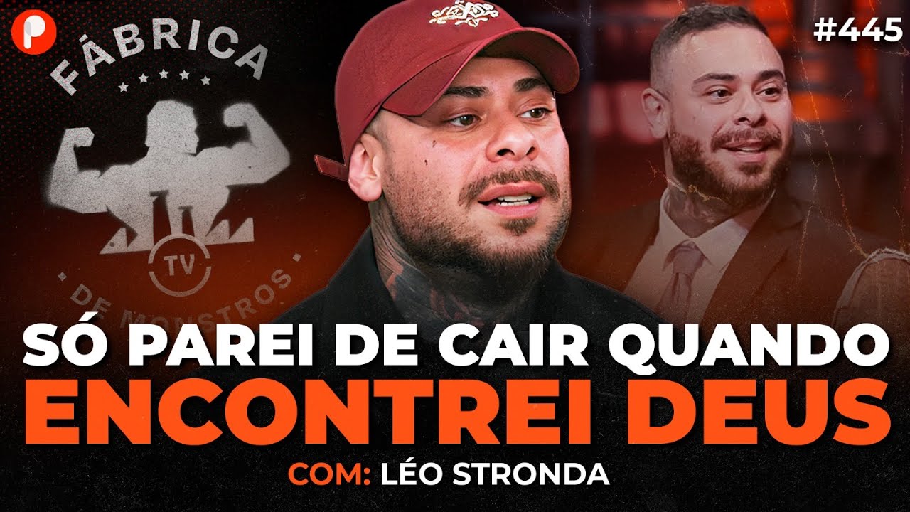 LÉO STRONDA: DE MAROMBA NA INTERNET A EMPRESÁRIO CRISTÃO (FÁBRICA DE MONSTROS) | PrimoCast 445