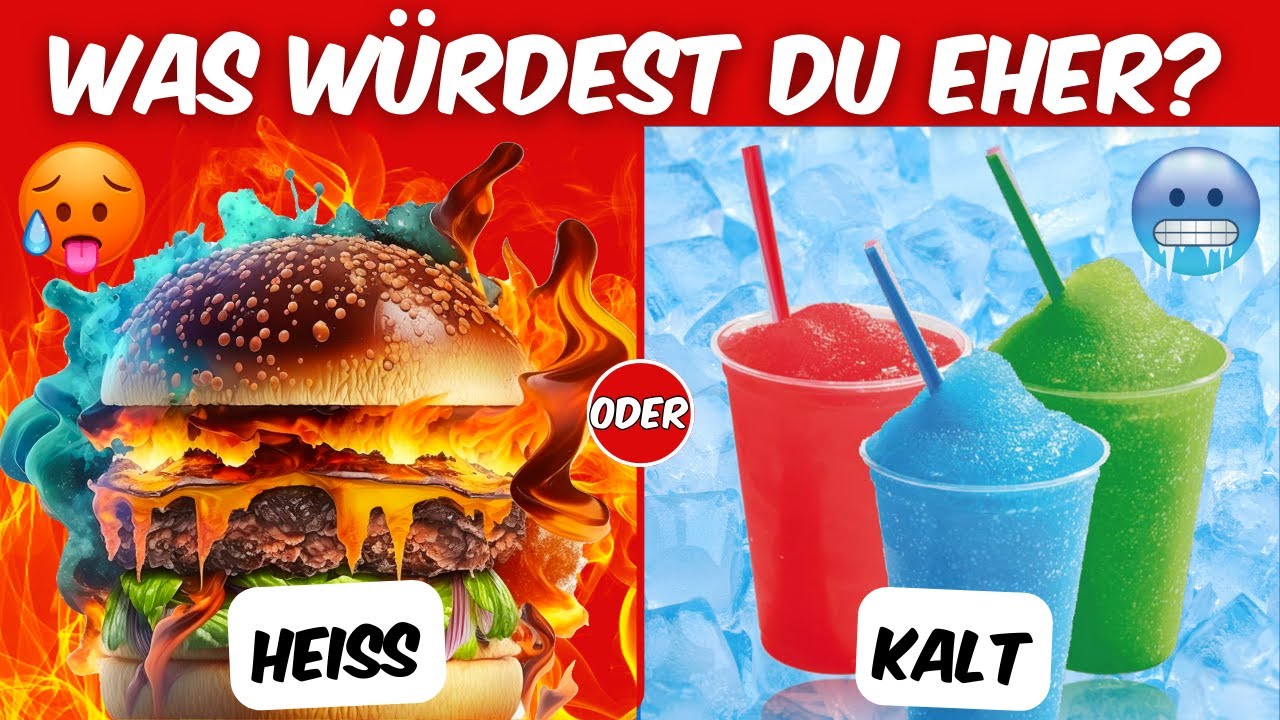Extreme Wahl: Heiß oder Kalt? Würdest Du Eher... Essen & Trinken Edition 🔥❄️