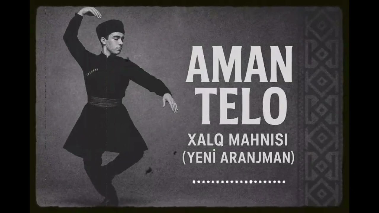 Aman Telo – Xalq Mahnısı Yeni Aranjman  Enerjili Rəqs Ritmləri ilə Yeni Səslənmə