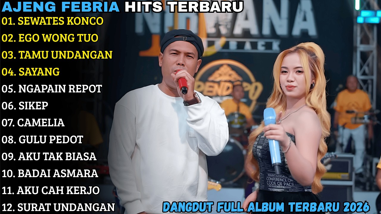 AJENG FEBRIA TERBARU | SEWATES KONCO - EGO WONG TUO | AJENG FEBRIA FULL ALBUM TERBARU 2025