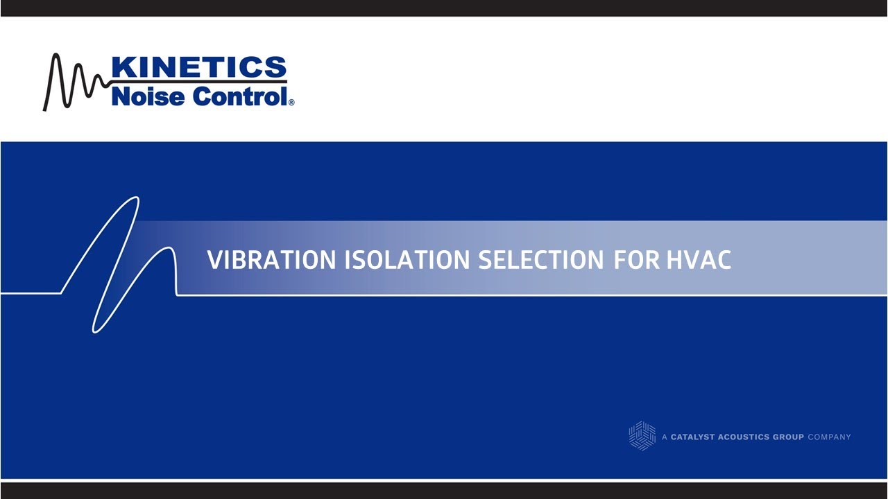 Vibration Isolation Types & Proper Selection Webinar