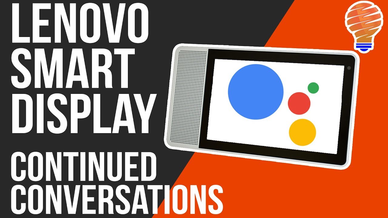 Can the Lenovo Smart Display With Google Assistant Use Continued Conversations?