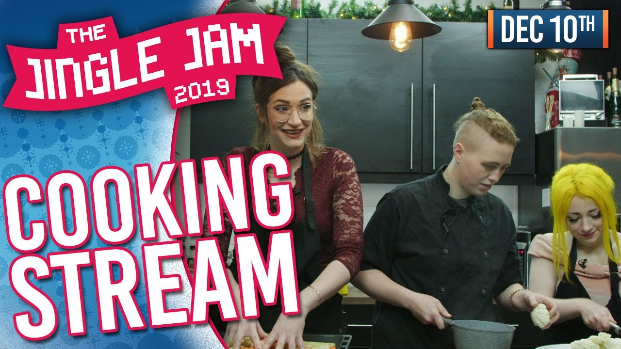 JINGLE JAM 2019 DAY 10 - THE COOKING STREAM! - 10/12/19