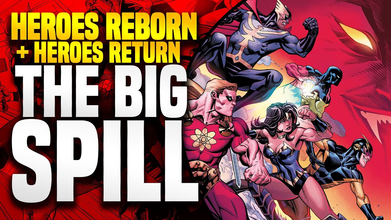 Heroes Reborn + Heroes Return (The Big Spill)