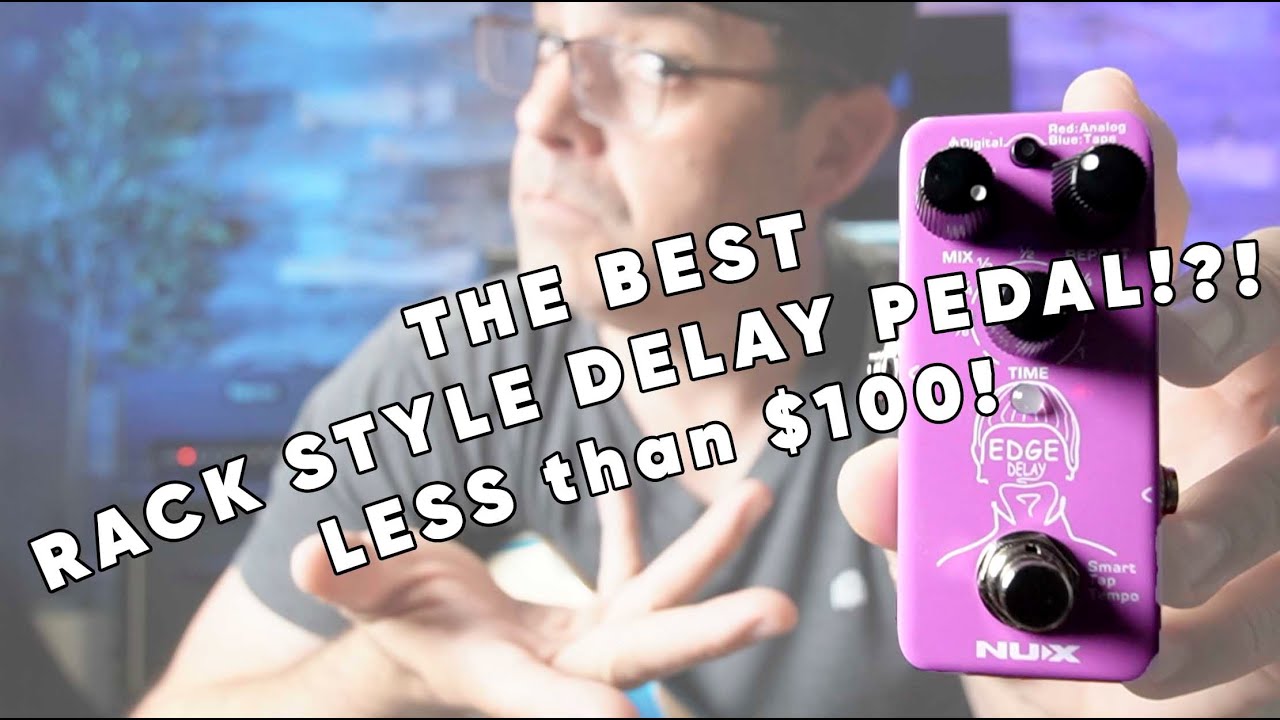 ЛУЧШАЯ задержка, меньше 100 долларов!?! - NUX Edge Delay