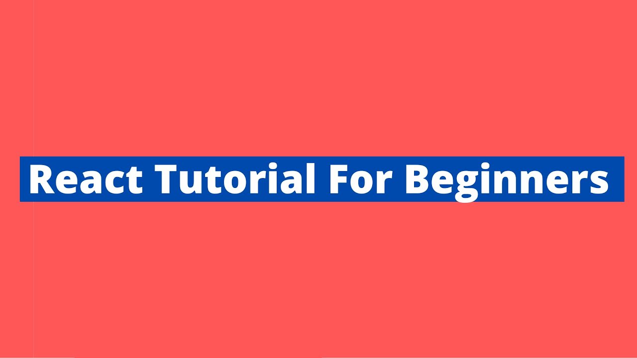 react tutorial for beginners