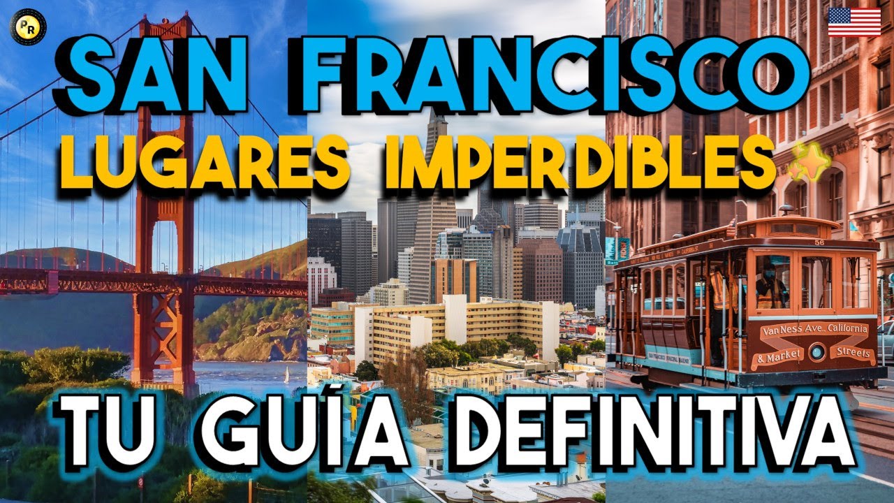🎯 San Francisco – Lugares Imperdibles | Tu Guía Definitiva